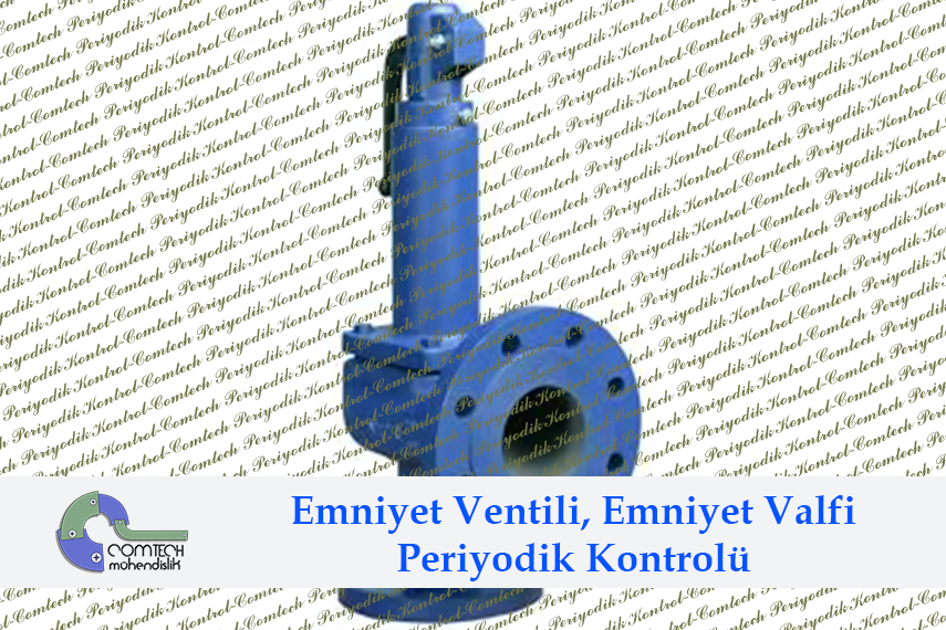 Emniyet Ventili, Basınç Valfi Periyodik Kontrolleri Hakkında